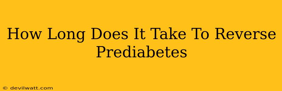 How Long Does It Take To Reverse Prediabetes