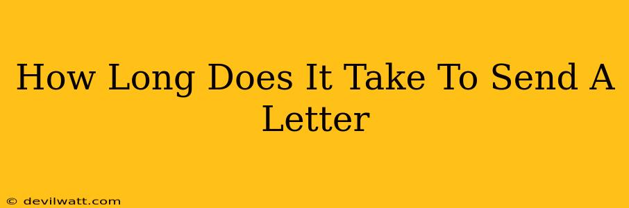 How Long Does It Take To Send A Letter