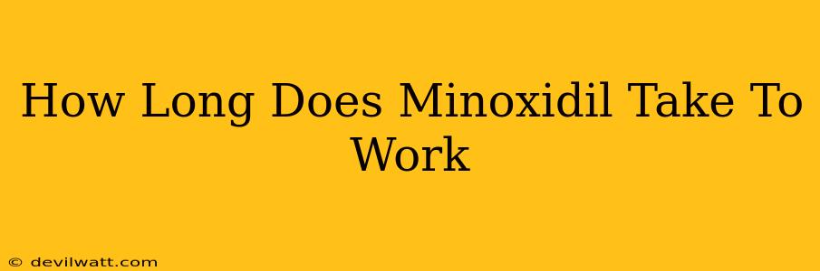 How Long Does Minoxidil Take To Work