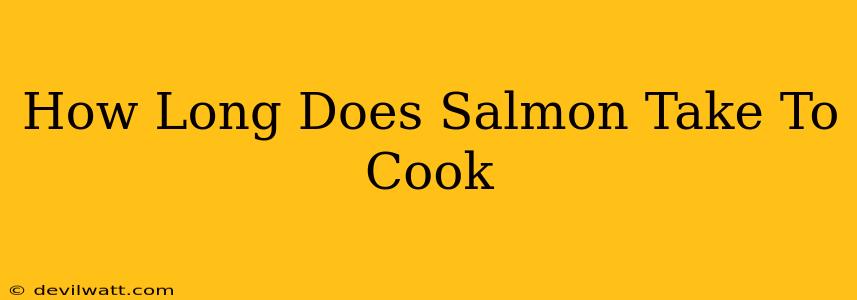 How Long Does Salmon Take To Cook