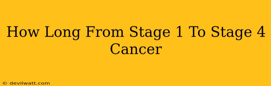 How Long From Stage 1 To Stage 4 Cancer