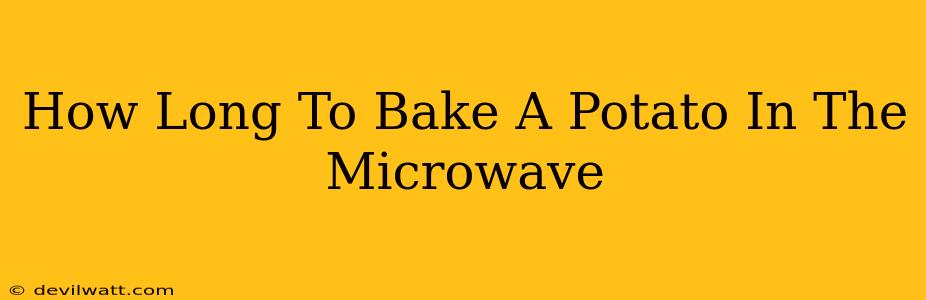 How Long To Bake A Potato In The Microwave