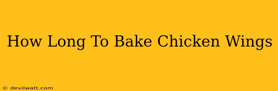 How Long To Bake Chicken Wings