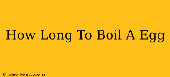 How Long To Boil A Egg