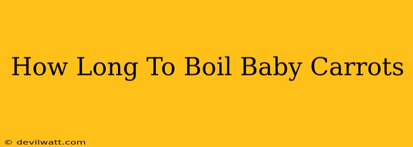 How Long To Boil Baby Carrots