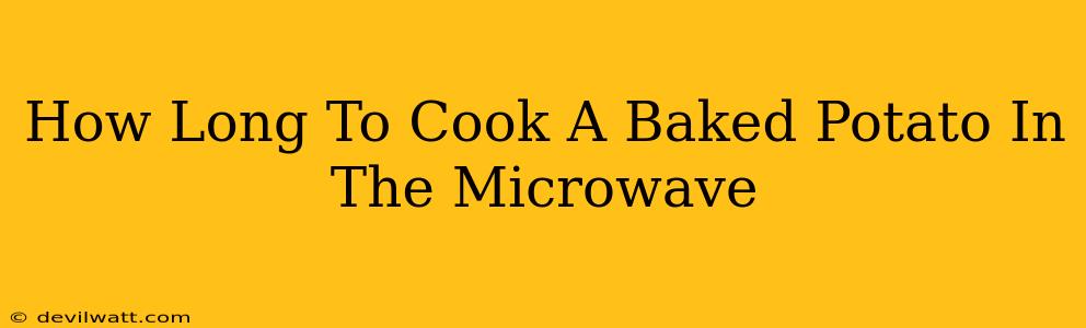 How Long To Cook A Baked Potato In The Microwave