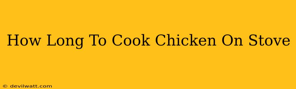 How Long To Cook Chicken On Stove