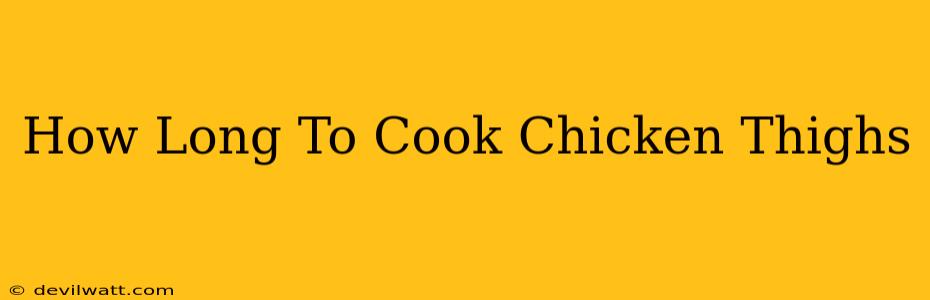 How Long To Cook Chicken Thighs