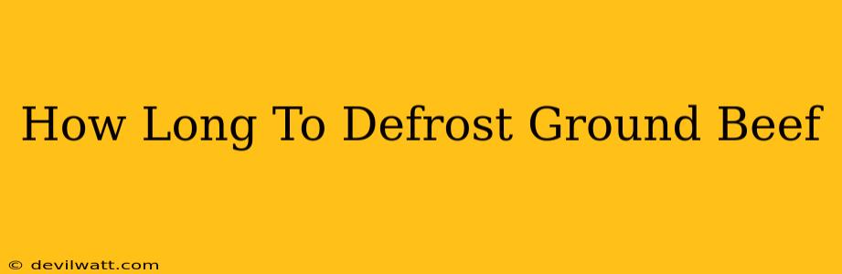 How Long To Defrost Ground Beef