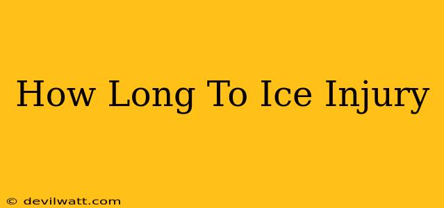 How Long To Ice Injury