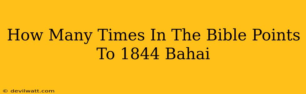 How Many Times In The Bible Points To 1844 Bahai