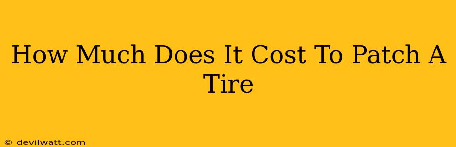 How Much Does It Cost To Patch A Tire