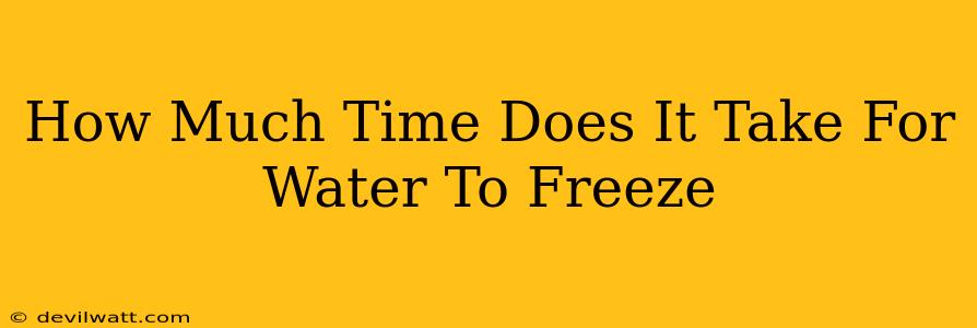 How Much Time Does It Take For Water To Freeze