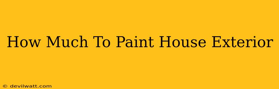 How Much To Paint House Exterior