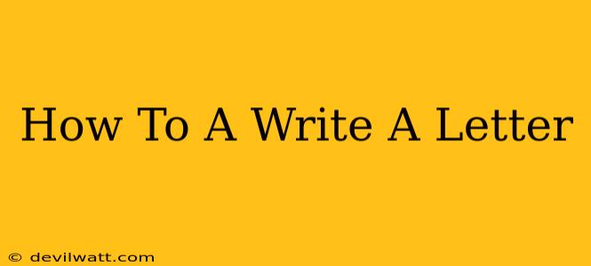 How To A Write A Letter