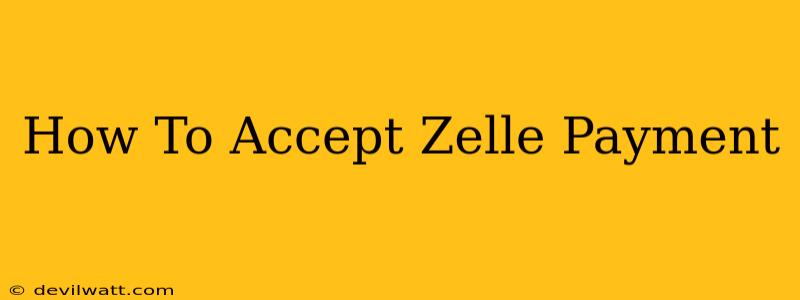 How To Accept Zelle Payment