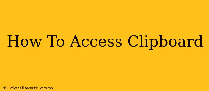 How To Access Clipboard