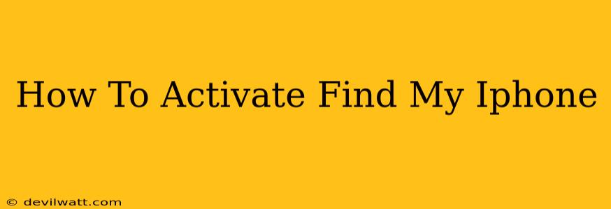 How To Activate Find My Iphone