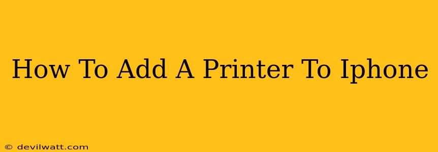 How To Add A Printer To Iphone