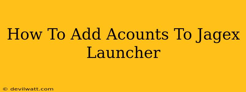 How To Add Acounts To Jagex Launcher