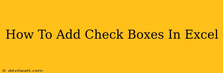 How To Add Check Boxes In Excel