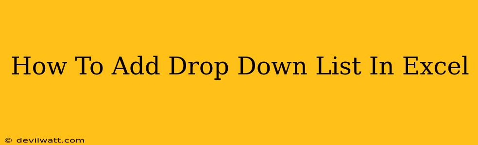 How To Add Drop Down List In Excel