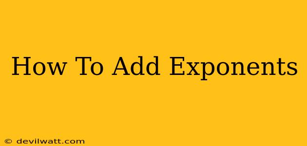 How To Add Exponents