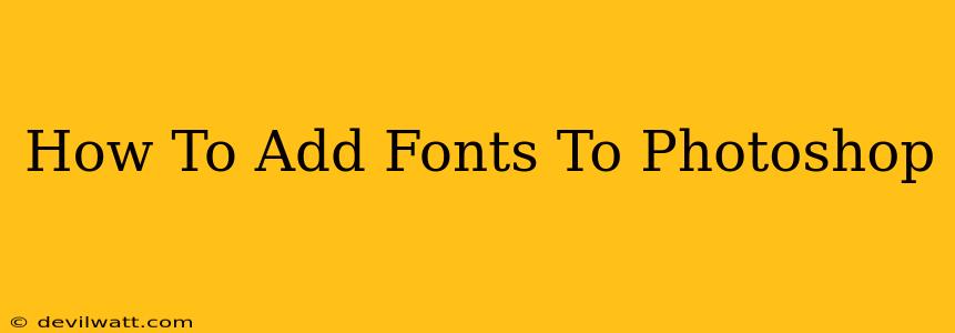 How To Add Fonts To Photoshop