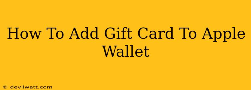 How To Add Gift Card To Apple Wallet