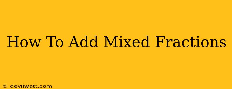 How To Add Mixed Fractions