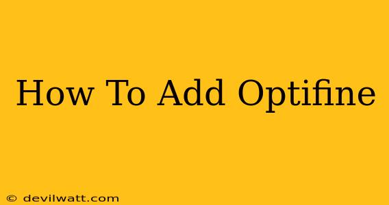 How To Add Optifine