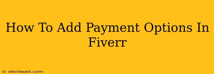 How To Add Payment Options In Fiverr