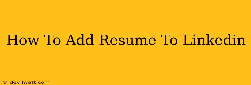 How To Add Resume To Linkedin