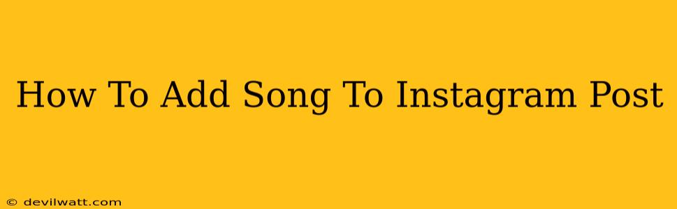 How To Add Song To Instagram Post