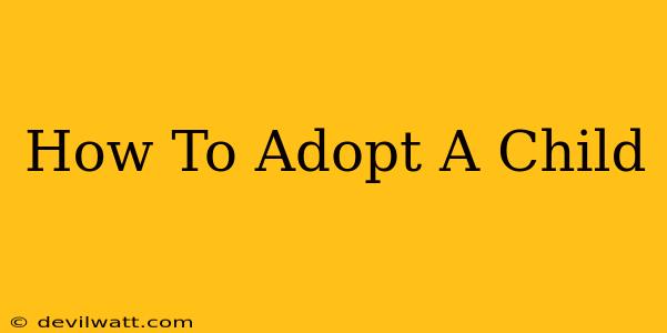 How To Adopt A Child