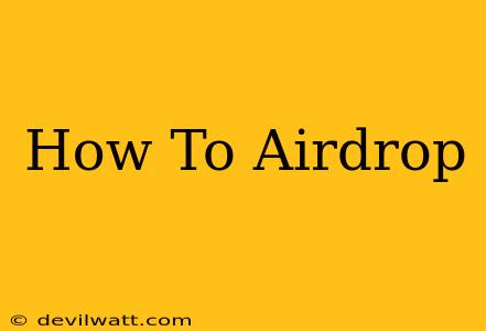 How To Airdrop