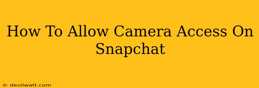 How To Allow Camera Access On Snapchat