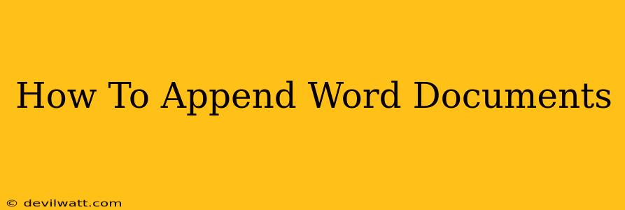 How To Append Word Documents