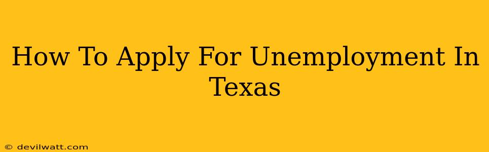 How To Apply For Unemployment In Texas