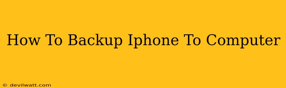 How To Backup Iphone To Computer