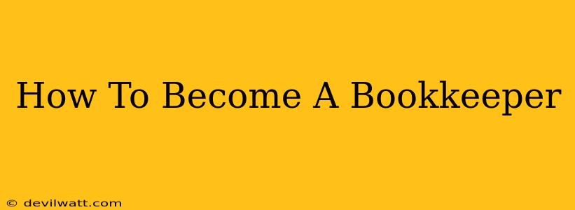 How To Become A Bookkeeper