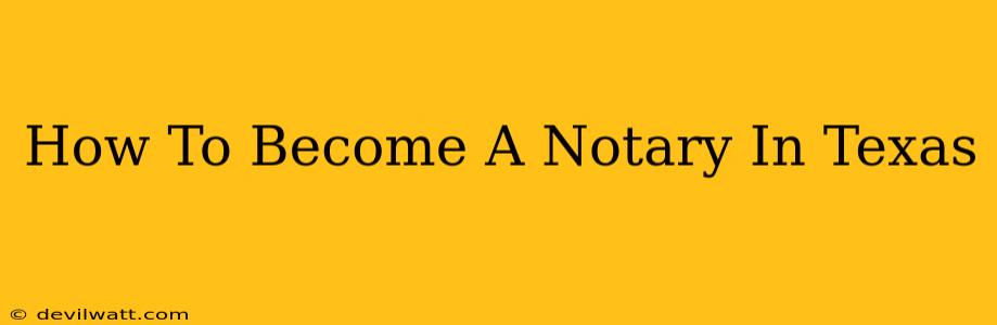 How To Become A Notary In Texas