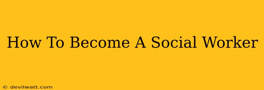 How To Become A Social Worker