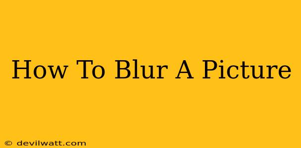 How To Blur A Picture