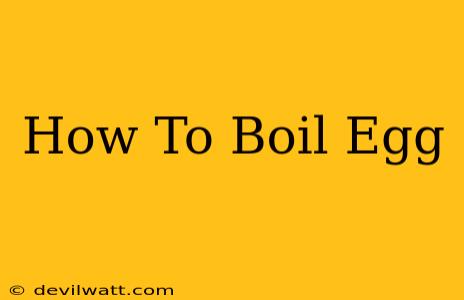 How To Boil Egg