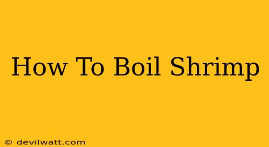 How To Boil Shrimp