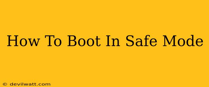 How To Boot In Safe Mode