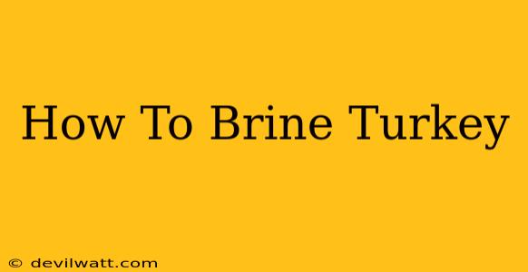 How To Brine Turkey