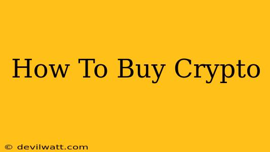 How To Buy Crypto