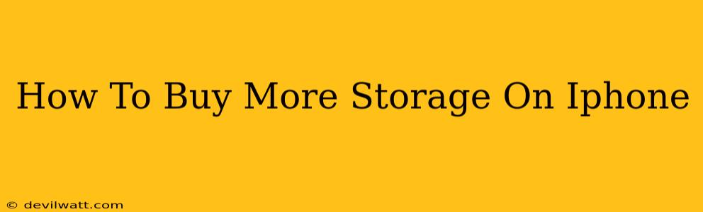 How To Buy More Storage On Iphone